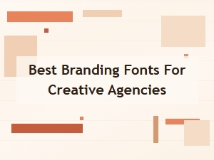 Best Branding Fonts for Creative Agencies