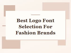 Best Logo Font Selection for Fashion Brands