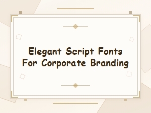 Elegant Script Fonts for Corporate Branding Trends